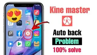 how to fix kinemaster auto back problem | kinemaster auto back problem 100% 😍 solution