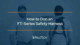 How to Don an FT-Series Safety Harness | FallTech&reg;