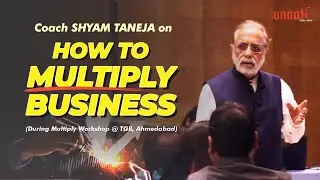 Mr. Shyam Taneja Reveals Strategies to Multiply Business