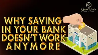 WHY SAVING IN YOUR BANK DOESN&rsquo;T WORK ANYMORE...