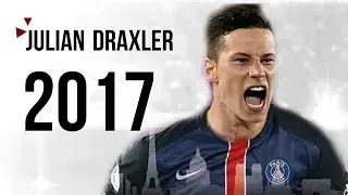 Julian Draxler | Crazy Skills & Goals | PSG | 2017 [HD]