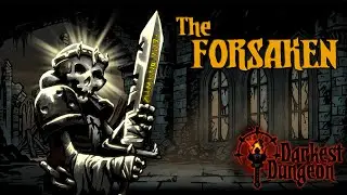 The Forsaken - Modded Hero Trailer | Darkest Dungeon