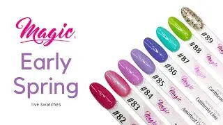 Magic Gel System Early Spring Collection - Live Swatches & Comparisons