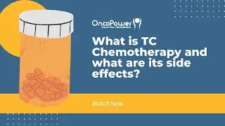 What is TC Chemotherapy and what are its side effects? | OncoPower