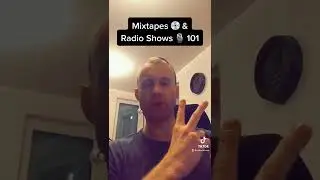 Mixtapes 💿 & Radio Shows 🎙️ 101