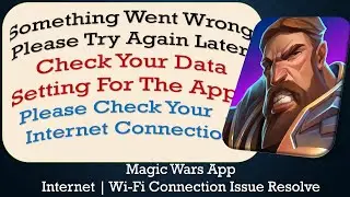 Magic Wars App something went wrong please try again later problem solution