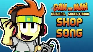 Dan The Man Original Soundtrack 🎵 Shop Song