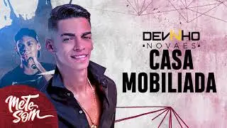 Casa Mobiliada - Devinho Novaes | Mete Som