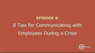 Episode 4: 8 Tips for Communicating with Employees During a Crisis