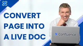 Как преобразовать страницу в интерактивный документ в Confluence | Простое руководство 2025