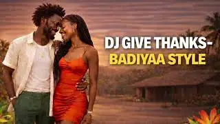 DJ GIVE THANKS-BADIYAA STYLE 