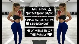 SIMPLE BUT EFFECTIVE FULL LEG WORKOUT | Finding Motivation, Pushing Through | Meet Luna
