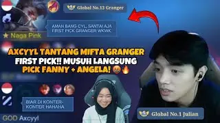 AXCYYL TANTANG MIFTA FIRST PICK GRANGER! MUSUH LANGSUNG PICK FANNY + ANGELA!! GRANGER MIFTA INI BOSS