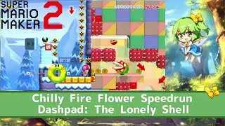 Super Mario Maker 2 - Chilly Fire Flower Speedrun + Dashpad: The Lonely Shell