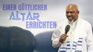Die Wichtigkeit eines göttlichen Altars / The Importance of a Godly Altar | John Sagoe, NICs Apostel