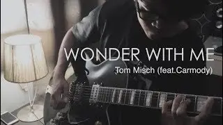 Wonder with me - Tom Misch feat..Carmody [Guitar Cover]