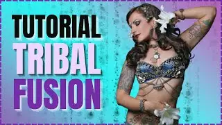 TUTORIAL DE DAN&Ccedil;A TRIBAL FUSION BELLYDANCE | INSPIRADO NA KAMI LIDDLE