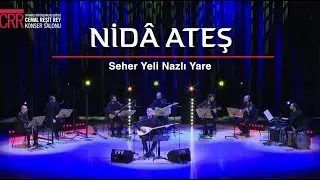 Nida Ateş / Seher Yeli Nazlı Yare ( 15.02.2022 CRR Konser ) #türkü #konser #nidaates