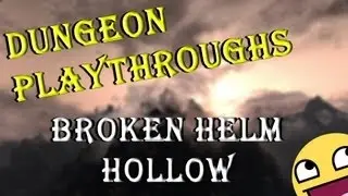 Skyrim: Dungeon Playthrough - Broken Helm Hollow