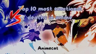 !Top 10 most emotional deaths in anime! -- 𝒜𝓃𝒾𝓂𝑒𝒞𝒶𝓉(=ↀ&omega;ↀ=)#anime #edit #animeedit #top10 #death