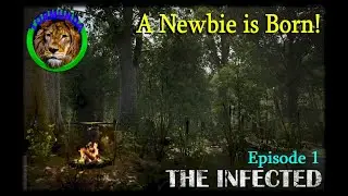 The Infected: Episode 1 (A Newbie is born!)