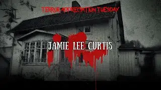 Jamie Lee Curtis: How She Redefined Survival in Horror | Terror Appreciation Tuesday