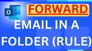 Как создать правило в Outlook для пересылки писем в папку?