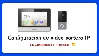 Configuración Video Portero IP Hikvision modelo Kit603 sin computadora o programas. 👌