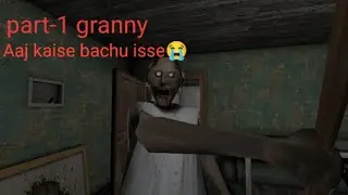 Part-1 | granny | aaj kaise bachu isse 😭 | #games #granny #grannygame #viral #trending 