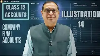 Class 12 Accounts | Company Final Accounts Illustration 14 Explained
