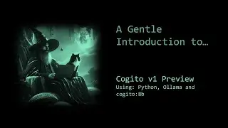 A Gentle Introduction to... #8 Cogito v1 Preview - Deep Cogito - Using: Python, Ollama and cogito:8b