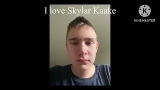 I love Skylar Kaake (READ DESCRIPTION)
