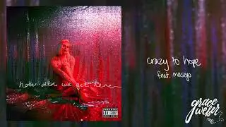 Grace Weber - Crazy To Hope ft. Masego (Official Audio)