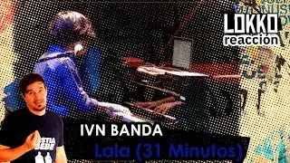 Reacción a IVN - Lala (de 31 Minutos) | Análisis de Lokko!