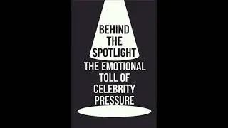 Behind the Spotlight: The Emotional Toll of Celebrity Pressure - Faustino Bowen