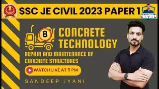 Day 8 | Repair and maintenance of Concrete Structures | SSC JE 2023 PAPER 1 | SANDEEP JYANI
