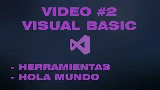 VÍDEO #2 - CUADRO DE HERRAMIENTAS Y HOLA MUNDO EN VISUAL BASIC (WINDOWS FORMS)