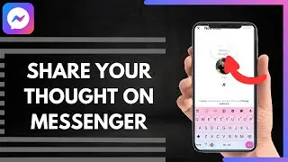 How To Share Your Thought On Facebook Messenger