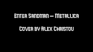 Enter Sandman - Metallica (Guitar Cover by Alex Christou)