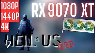 RX 9070 XT | Hell Is Us Demo | 1080p, 1440p, 4K