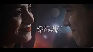 Simon & Isabelle ➰ Gravity