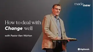 How to Deal with Change Well | Ken Wootton