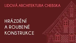 Lidová architektura Chebska (Hrázdění a roubené konstrukce)