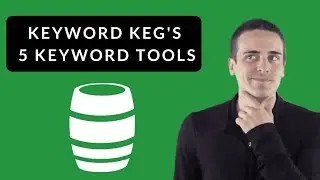 Keyword Keg: Overview of the Five Keyword Tools