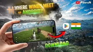 Download Where winds meet on Android From Google Play store. 