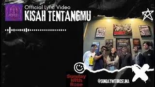Sunday With Rose - Kisah Tentangmu (Official Lyric Video)