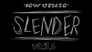 Slender: The Eight Pages - v0.9.6 Update
