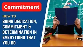 Commitment | How to bring Dedication, Commitment & Determination in everything that you do | Uplatz