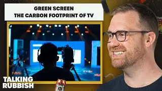 69. Green Screen - the carbon footprint of TV | Talking Rubbish - The Recycling Podcast