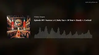 Episode #87: Sazerac x 4 | Baby Saz v. 18 Year v. Handy v. Cocktail